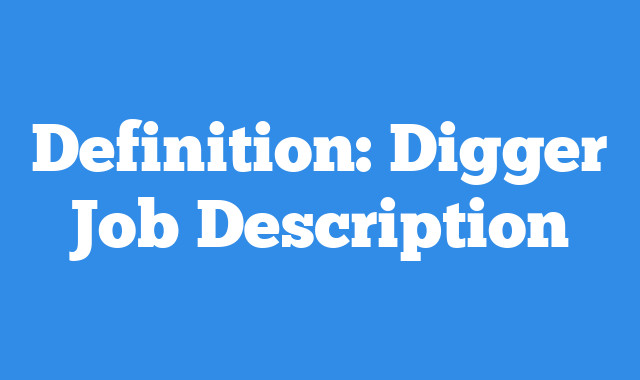 Definition: Digger
 Job Description