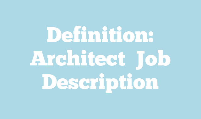 Definition: Architect
 Job Description