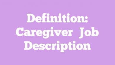 Definition: Caregiver
 Job Description